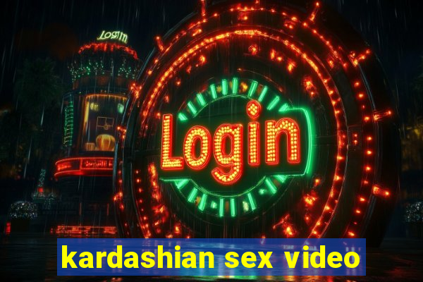 kardashian sex video